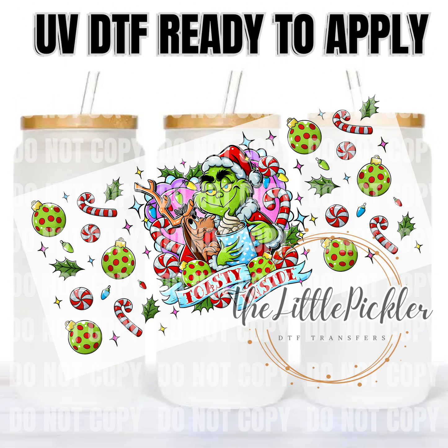 Ready to Apply UV DTF Transfer, 16oz Transfer, Favorites Transfer, Grinch Toasty, Heat Press