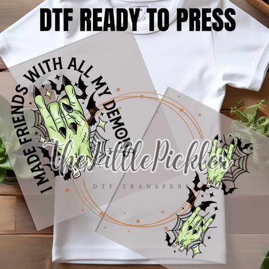 Ready to Press I Made Friends with DTF Transfers, All my Demons Favorites Transfer, Heat Press