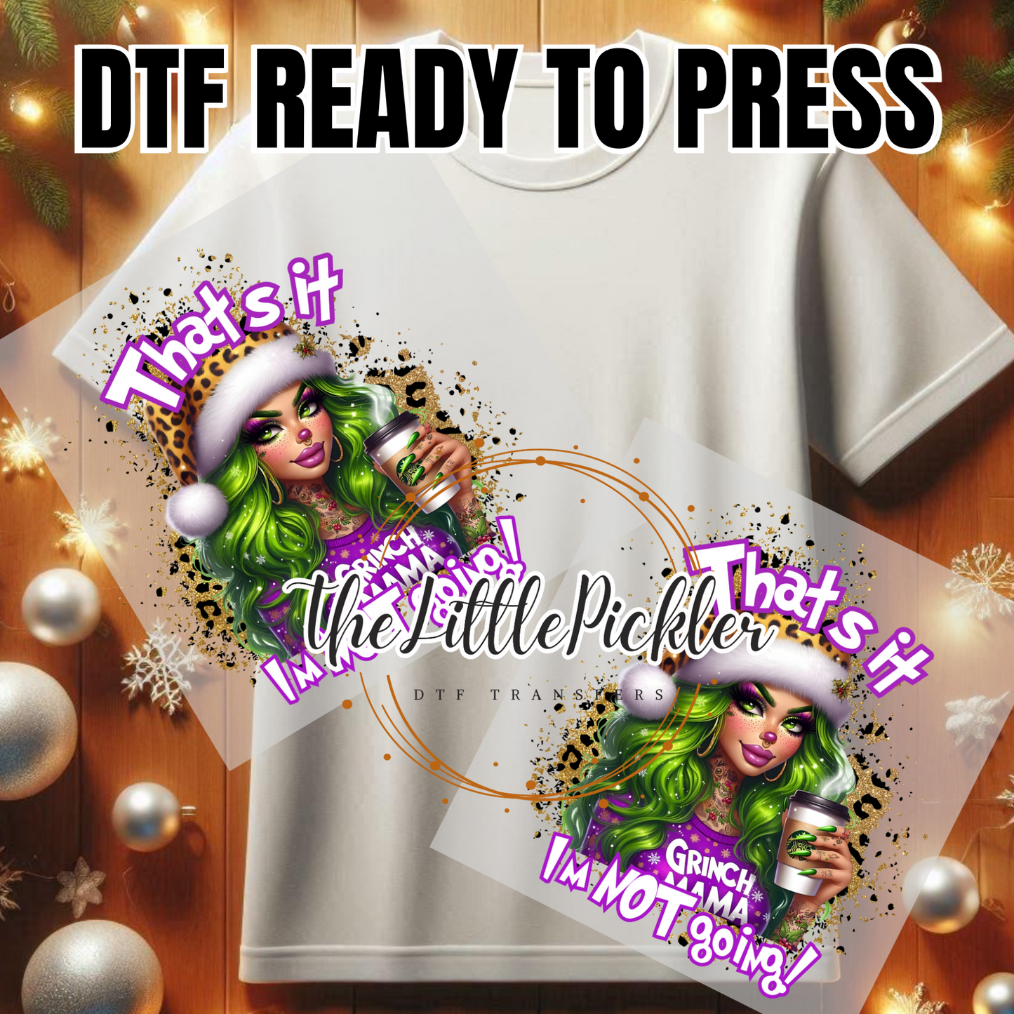 That’s It I’m not Going DTF Transfers, Holiday Transfer, Heat Press